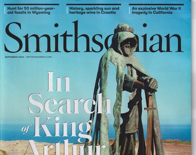 Smithsonian September 2022 In Search of King Arthur  (Magazine: History, General Interest)