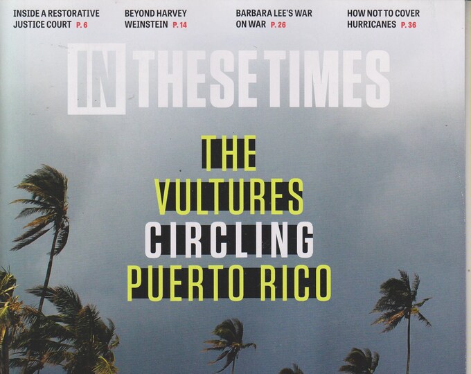 In These Times December 2017 The Vultures Circling Puerto Rico (Magazine: Politics, Commentary)