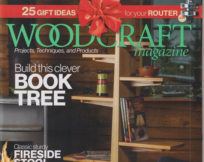 Woodcraft December/January 2023 Build This Clever Book Tree, Fireside Stool, Advent Calendar (Magazine: Woodworking, Crafts, Hobby)