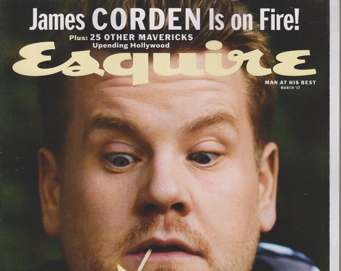 Esquire March 2017 James Corden is on Fire! Plus 25 Other Mavericks (Magazine: Men's, General Interest)