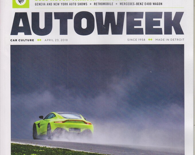 Autoweek April 23, 2018 2019 Aston Martin Vantage (Magazine: Automobiles. Cars, Auto Racing, Auto Shows)