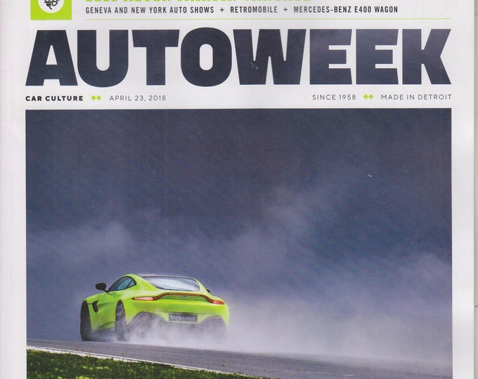 Autoweek April 23, 2018 2019 Aston Martin Vantage (Magazine: Automobiles. Cars, Auto Racing, Auto Shows)