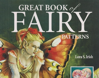 Great Book of Fairy Patterns - The Ultimate Design Sourcebook for Artists and Craftspeople by Lora S. Irish (Trade Paperback: Crafts, Art))
