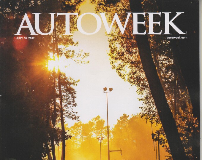 Autoweek  July 10, 2017 24 Hours of Le Mans (Magazine: Automobiles. Cars, Auto Racing, Auto Shows)