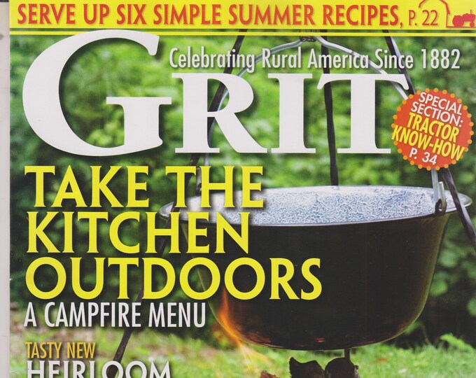 Grit July/August 2016 Take the Kitchen Outdoors A Campfire Menu (Magazine: Home & Garden, Homesteading)