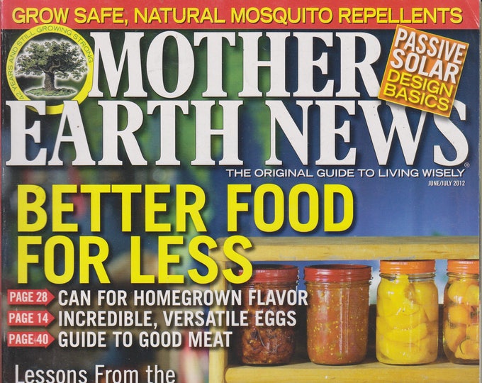 Mother Earth News June/July 2012 Better Food For Less (Magazine: Sustainable Living; Organic Gardening)