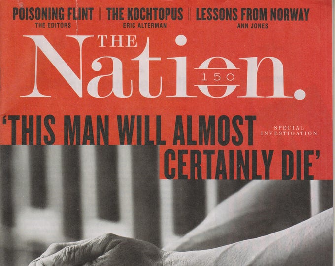 The Nation February 15, 2016 This Man Will Almost Certainly Die (Magazine: Social Issue, Politics)