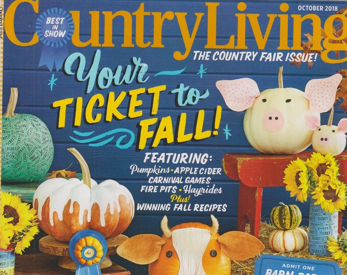 Country Living  October 2018 Your Ticket to Fall! The Country Fair Issue (Magazine: Home & Garden)