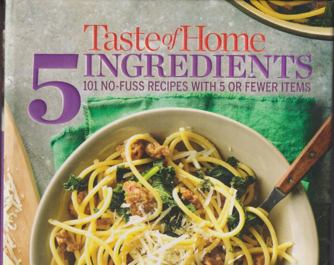 Taste of Home 5 Ingredients Cookbook (Spiral Binder: Cookbook, 101 Recipes)