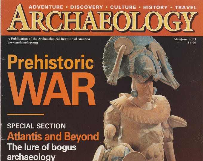 Archaeology May June 2003 Prehistoric War; Atlantis and Beyond; Iraq's Antiquities (Magazine: History)