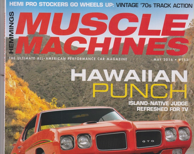Hemmings Muscle Machines May 2016 Hawaiian Punch Island-Native Judge Refreshed for TV (Magazine: Fast Cars, Automobile)