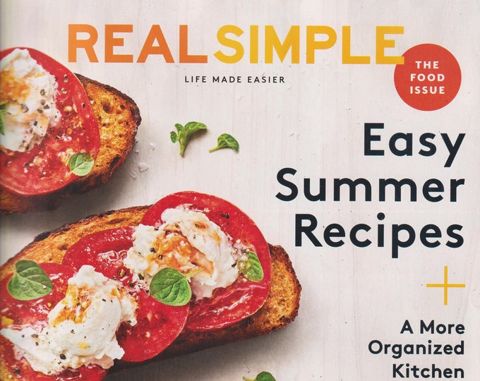 Real Simple July 2019 Easy Summer Recipes, Last Minute Dinner Ideas  (Magazine: Home & Garden)