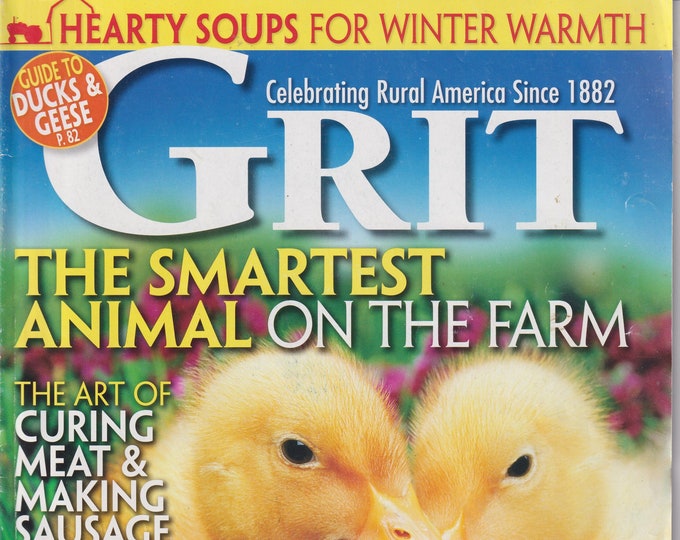 Grit November December 2011 The Smartest Animal on the Farm, Hearty Soups, Homemade Soup, Venison  (Magazine: Home & Garden, Homesteading)