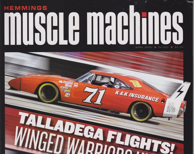 Hemmings Muscle Machines April 2020 Talladega Flights! Winged Warriors Unite  (Magazine: Fast Cars, Automobile)