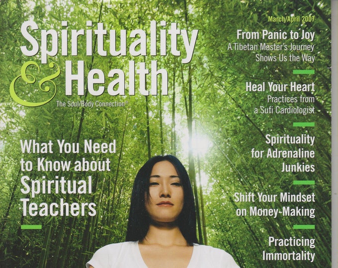 Spirituality & Health March/April 2007 What You Need To Know About Spiritual Teachers (Magazine, Mind, Body and Spirit)