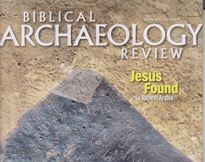 Biblical Archaeology Review Spring 2022 Jesus Found In Ancient Arabia (Magazine: Religion, Archaeology)