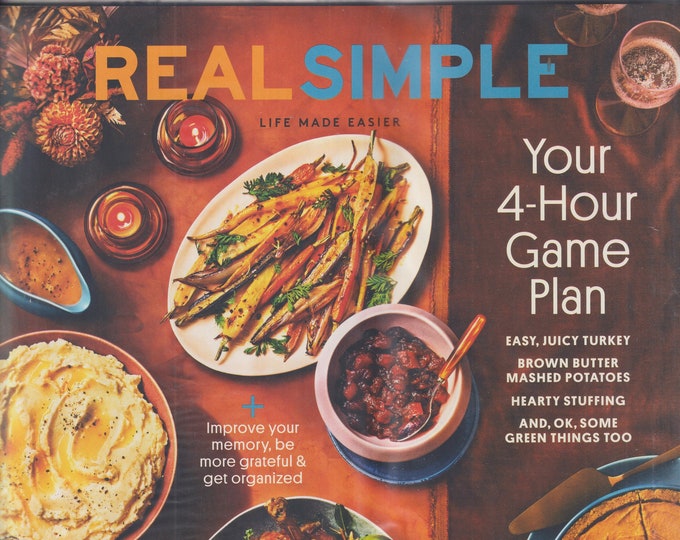 Real Simple November 2023 Thanksgiving Your 4-Hour Game Plan  (Magazine: Home & Garden, Lifestyle)