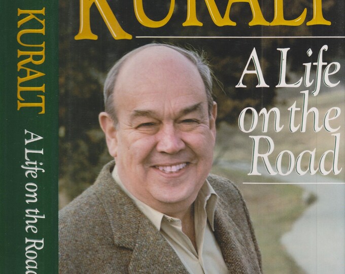 A Life on the Road by Charles Kuralt (Hardcover: Biography, Celebrities, Television, Customs & Traditions)
