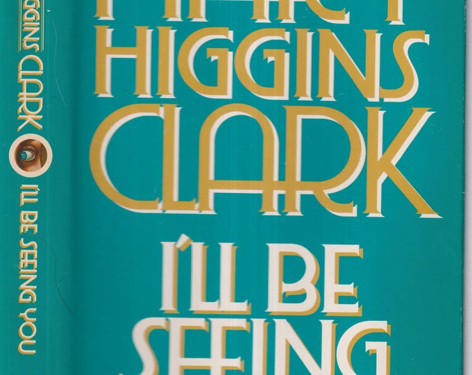 I'll Be Seeing You by Mary Higgins Clark (Hardcover: Mystery, Suspense)  1993
