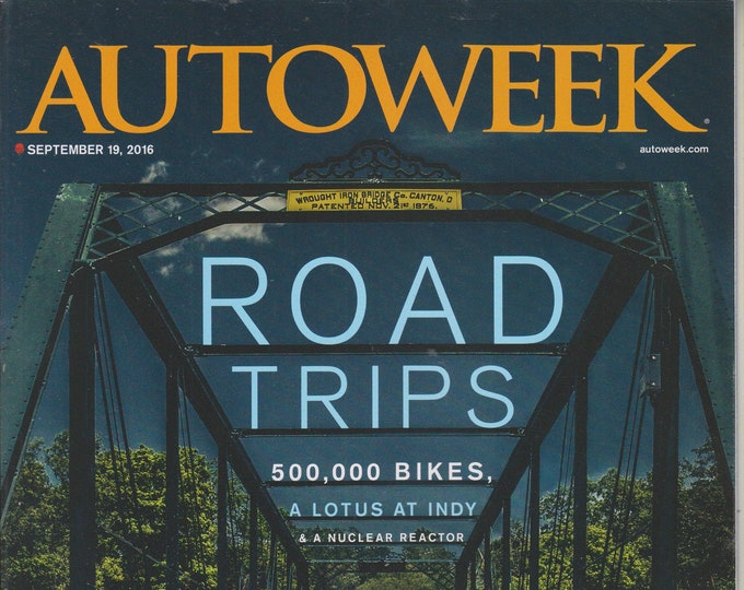 Autoweek September 19, 2016  Road Trips, 500,000 Bikes, A Lotus At Indy (Magazine: Automobiles. Cars, Auto Racing, Auto Shows)