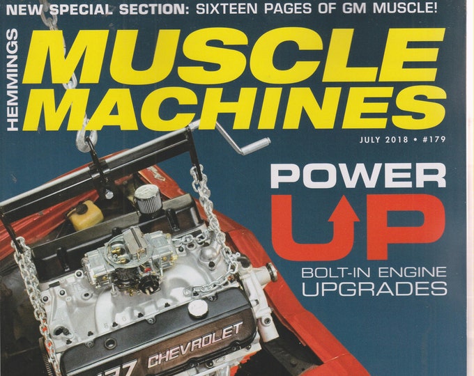 Hemmings Muscle Machines July 2018 Power Up Bolt-in Engine Upgrades (Magazine: Fast Cars, Automobile)