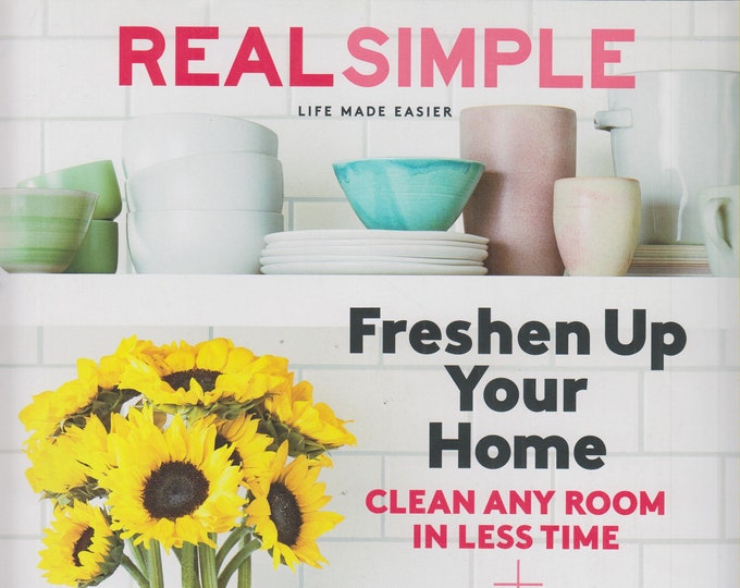 Real Simple August 2017 Freshen Up Your Home (Magazine: Home & Garden)