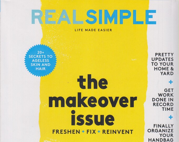 Real Simple May 2017 The Makeover Issue -  Freshen + Fix + Reinvent (Magazine: Home & Garden)
