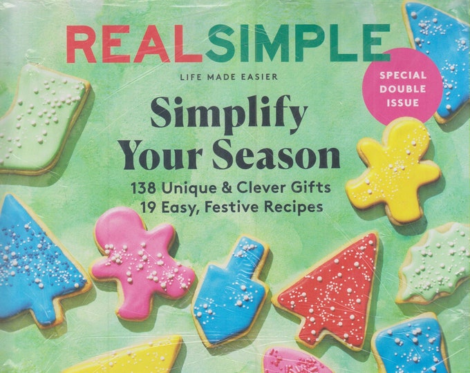 Real Simple December 2021 Simply Your Season 138 Unique & Clever Gifts, 19 Easy Festive Recipes (Magazine: General Interest)