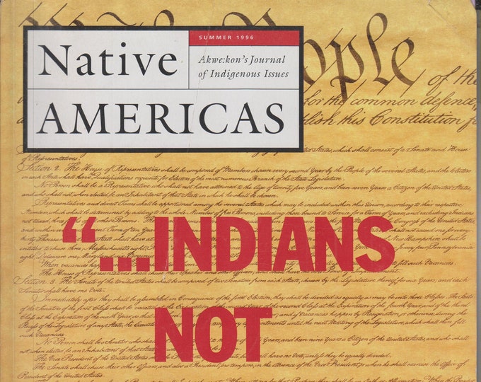 Native Americas Summer 1996 "Indians Not Taxed" US Constitution (Akwe:kon's Journal of Indigenous Issues)