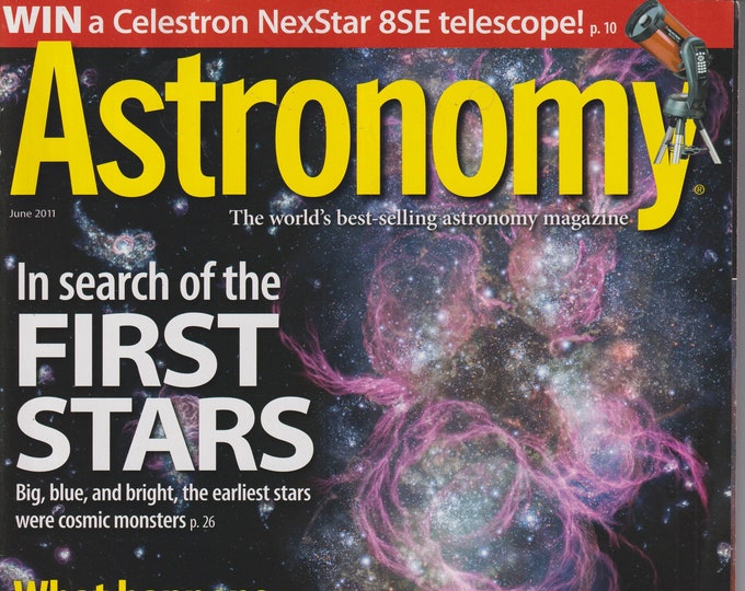 Astronomy June 2011 In Search of the First Stars, When Happens When Stars Die? (Magazine: Astronomy, Cosmology)