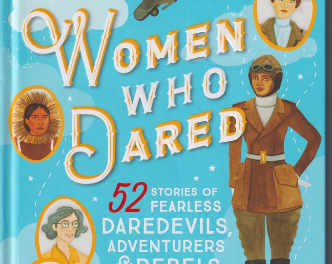 Women Who Dared - 52 Fearless Daredevils, Adventurers, and Rebels by Linda Skeers (Hardcover: Juvenile Nonfiction, Biography, Educational)