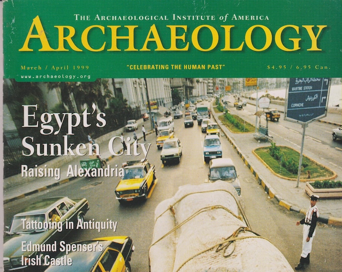 Archaeology March April 1999 Egypt's Sunken City Raising Alexandria (Magazine, Archaeology, History)