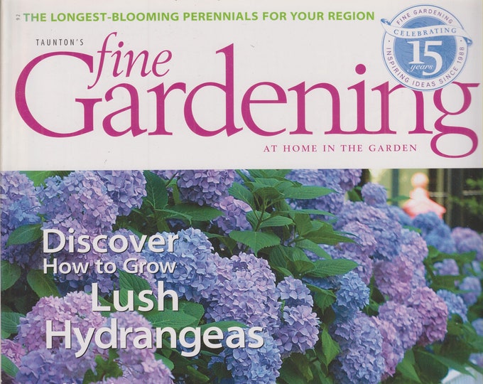 Taunton's Fine Gardening August 2003 Discover How to Grow Lush Hydrangeas  (Magazine: Gardening)