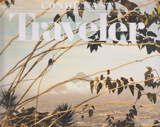Conde Nast Traveler April 2016 The Adventure Issue Guatemala, Pyrenees, Galapagos, Tanzania, Himalayas (Magazine: Travel)