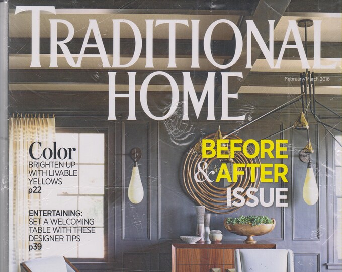 Traditional Home February/March 2016 Before & After Issue (Magazine: Home Decor)