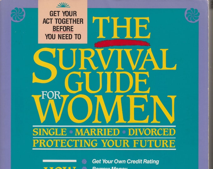 The Survival Guide for Women: Single, Married, Divorced, Protecting Your Future (Softcover,  Self-Help, Personal Finance)  1991