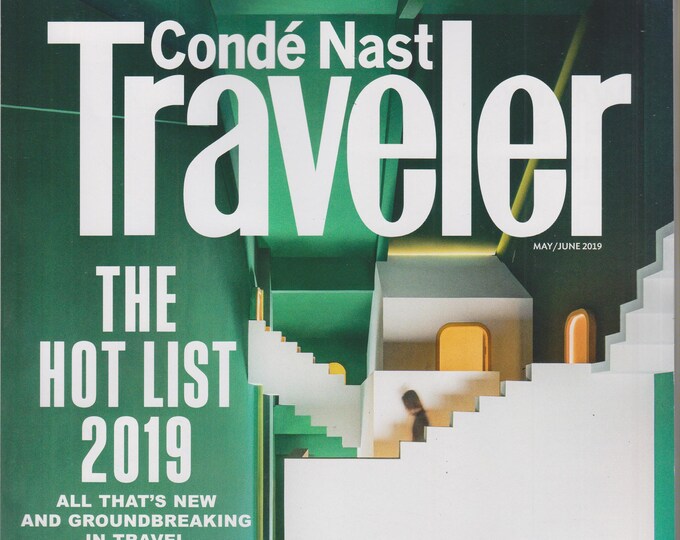 Conde Nast Traveler May June 2019 The Hot List Issue (Magazine: Travel)