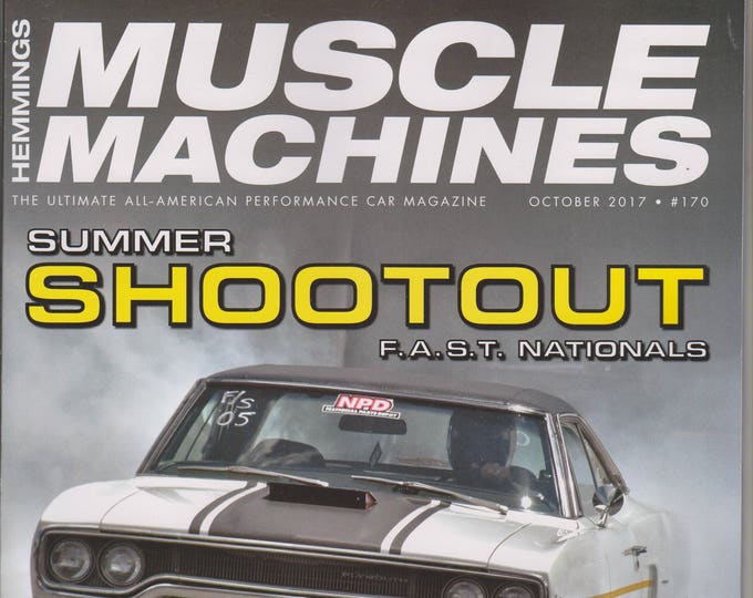 Hemmings Muscle Machines October 2017 Summer Shootout F.A.S.T. Nationals (Magazine: Fast Cars, Automobile)