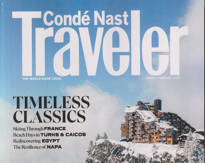 Conde Nast Traveler January February 2022 Timeless Classics France, Turks & Caicos, Egypt, Napa (Magazine: Travel)