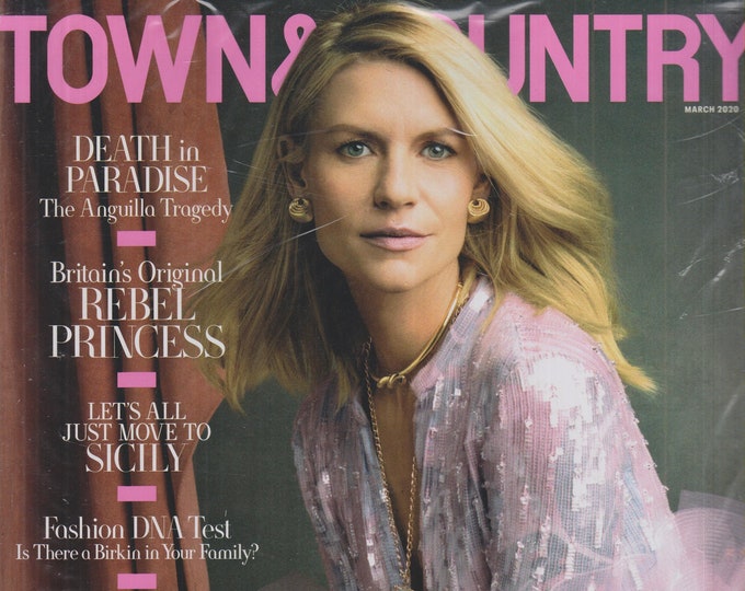 Town & Country March 2020 Claire Danes Talks Homeland  with Hometown Pal Zac Posen  (Magazine: General Interest)