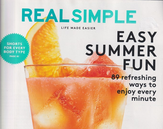 Real Simple July 2016 Easy Summer Fun - 89 Refreshing Ways to Enjoy Every Minute (Magazine: Home & Garden)