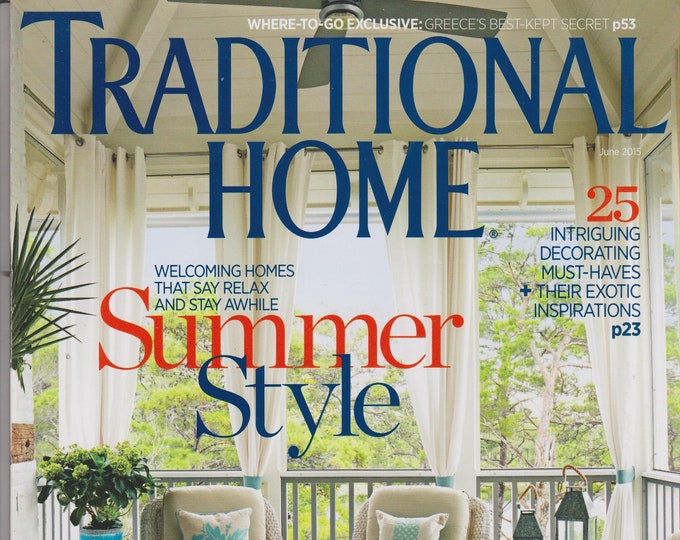 Traditional Home June 2015 Summer Style - Welcoming Homes That Say Relax and Stay Awhile  (Magazine:  Home Decor)