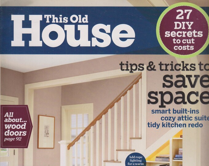 This Old House March 2009 Tips & Tricks to Save Space, Wood Doors, Crown Moulding (Magazine: DIY, Home Improvement)