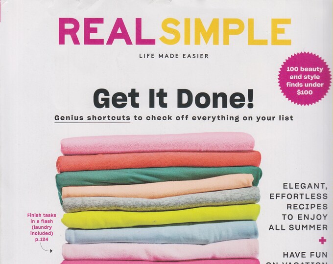Real Simple June 2017 Get It Done! Genius Shortcuts to Check Off Everything On Your List  (Magazine: Home & Garden)