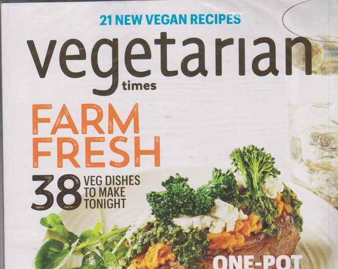 Vegetarian Times April 2016 Farm Fresh 38 Veggie Dishes to Make Tonight (Magazine: Healthy Recipes, Vegetarian Recipes)