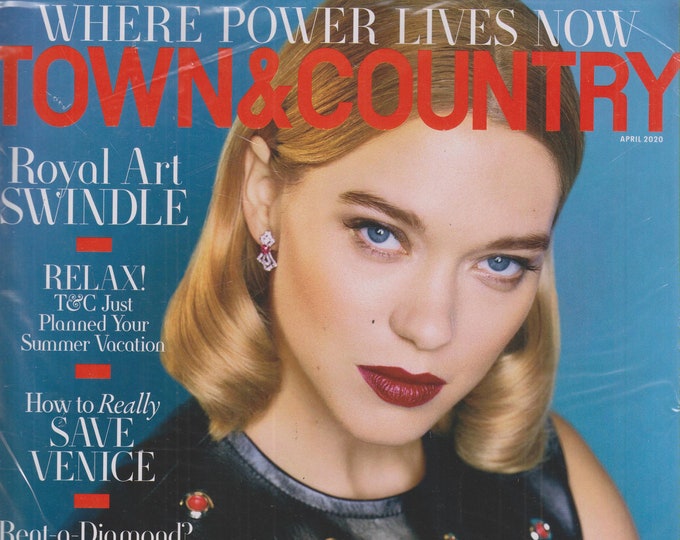 Town & Country April 2020 Lea Seydoux The Last Temptation  of James Bond   (Magazine: General Interest)