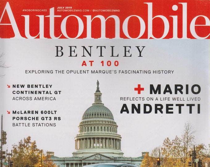 Automobile July 2019 Bentley at 100, Mario Andretti Reflects on a Life Well Lived  (Magazine: Automotive, Cars)