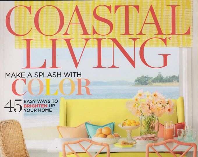 Coastal Living March 2016 Make a Splash With Color - 45 Ways to Brighten Up Your Home (Magazine: Home, Travel)