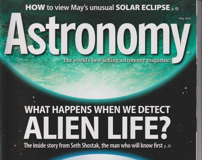 Astronomy May 2012 Alien Life, Solar Eclipse, Spring Galaxies  (Magazine: Astronomy, Science)