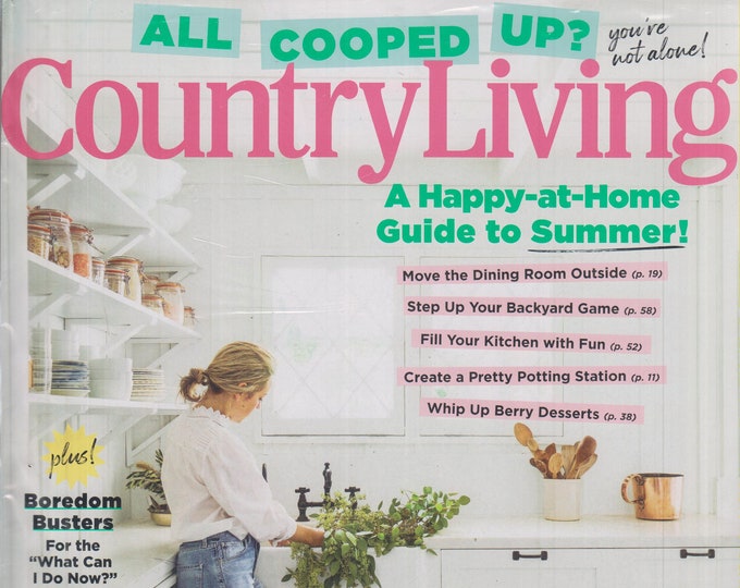 Country Living June 2020 All Cooped Up? A Happy-At-Home Guide to Summer!  (Magazine, Home & Garden)